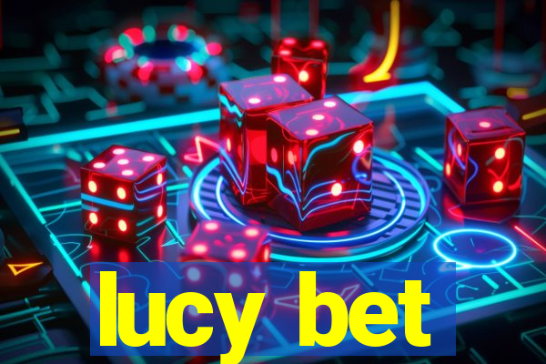 lucy bet